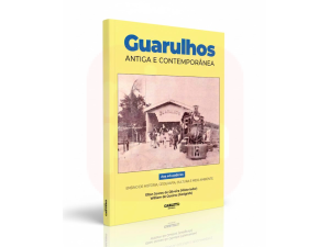 Livro Guarulhos Antiga e Conteporânea